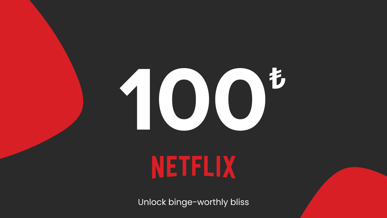 Netflix - 100 TRY (Turkey)